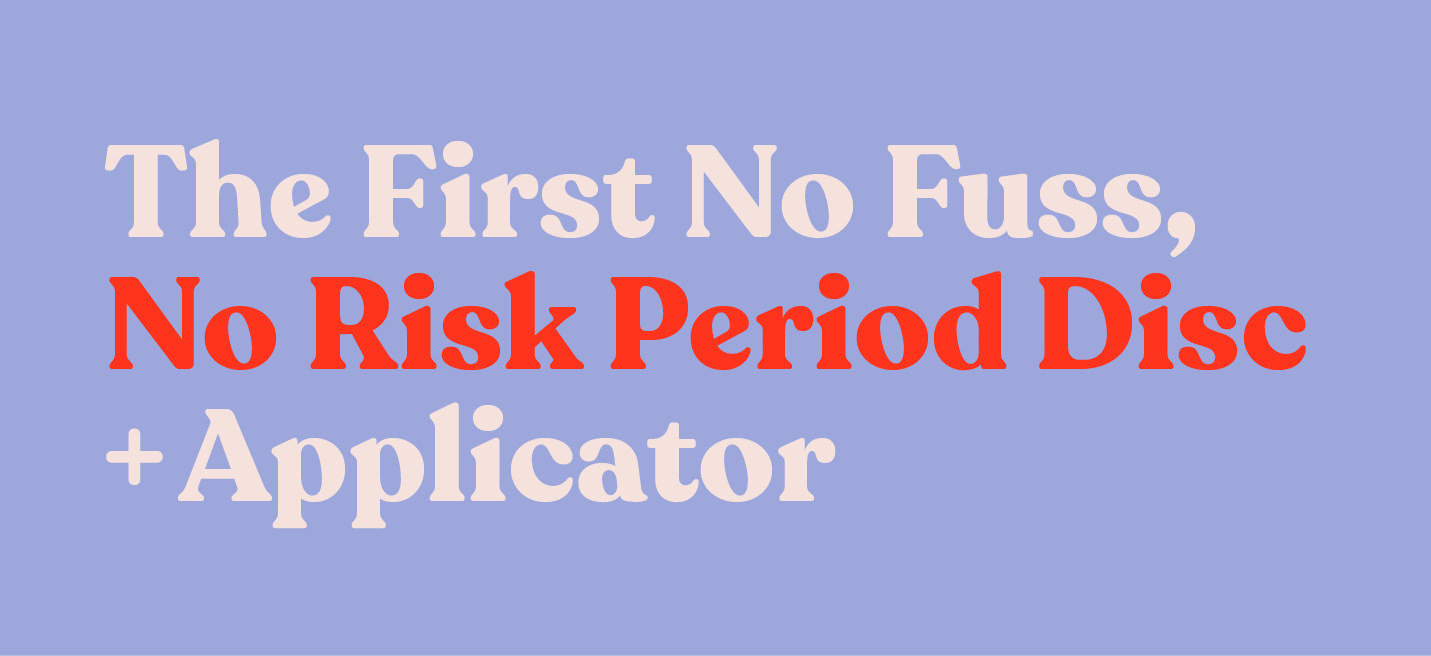 The first No Fuss, No Risk Period Disc +Applicator